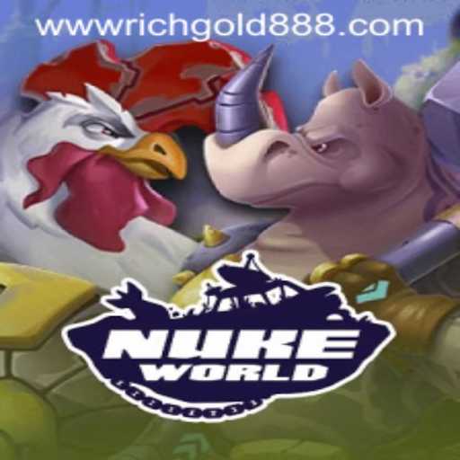 Exploring NukeWorld: The Ultimate Adventure with Rich Gold 88